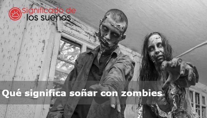 soñar con zombies